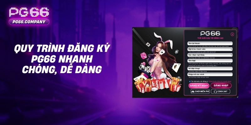 Đăng Ký PG66 – Trải Nghiệm Giải Trí An Toàn Và Vượt Trội 2 Quy trình đăng ký PG66 nhanh chóng, dễ dàng