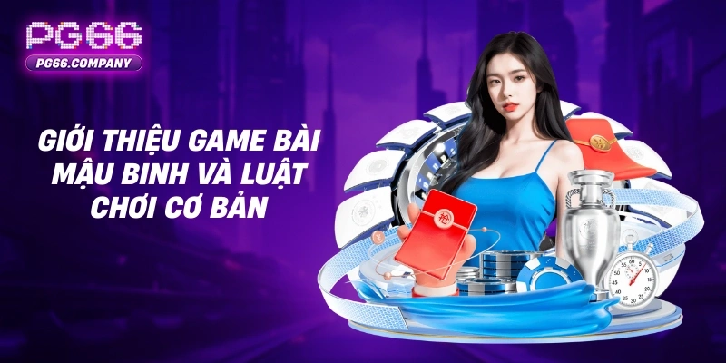 Mậu Binh – Trò Chơi Bài Chiến Thuật, Giải Trí và Rèn Tư Duy 1 Giới thiệu game bài Mậu Binh và luật chơi cơ bản