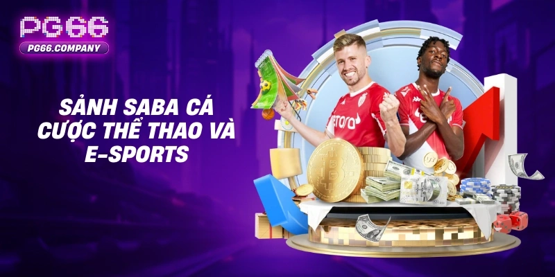 Sảnh Saba – Điểm Đến Hàng Đầu Cho Thể Thao Online 1 Sảnh Saba cá cược thể thao và e-sports